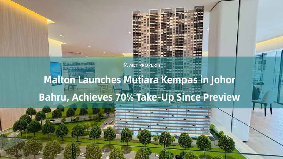 Mutiara Kempas by Malton in Johor Bahru near RTS Link achieves 70% take-up in 2026 launch