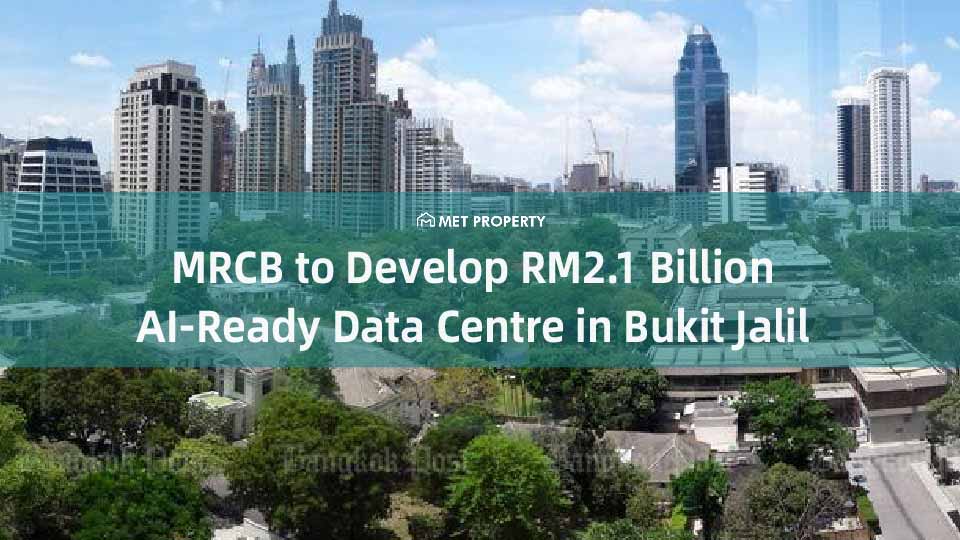 MRCB to Develop RM2.1 Billion AI-Ready Data Centre in Bukit Jalil